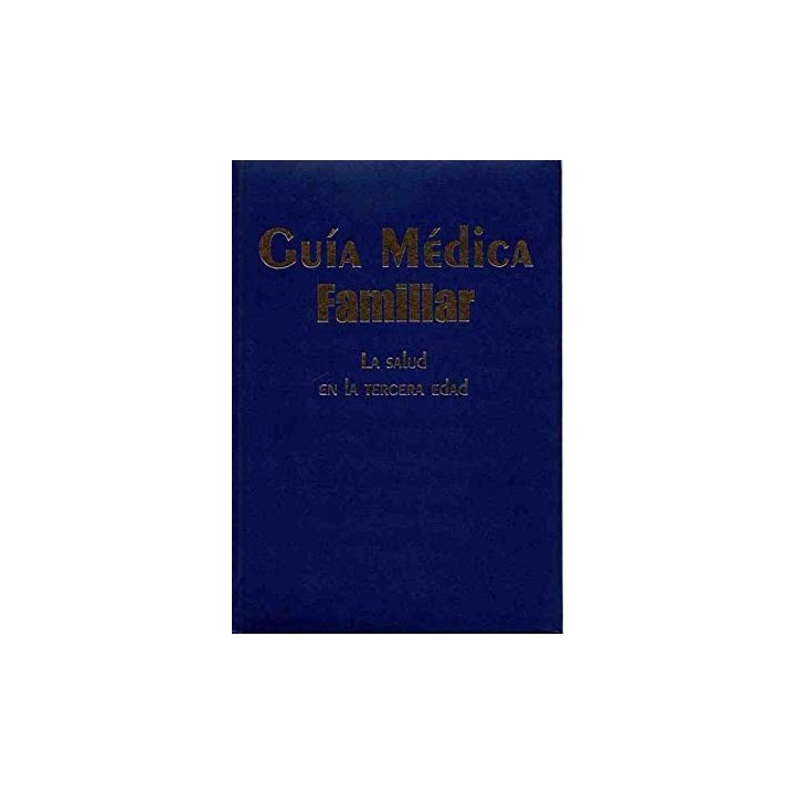 Guía médica familiar. La salud en la tercera edad